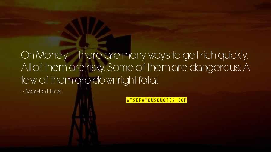 Racism Will Never End Quotes By Marsha Hinds: On Money - There are many ways to Racism Will Never End Quotes By Marsha Hinds: On Money - There are many ways to