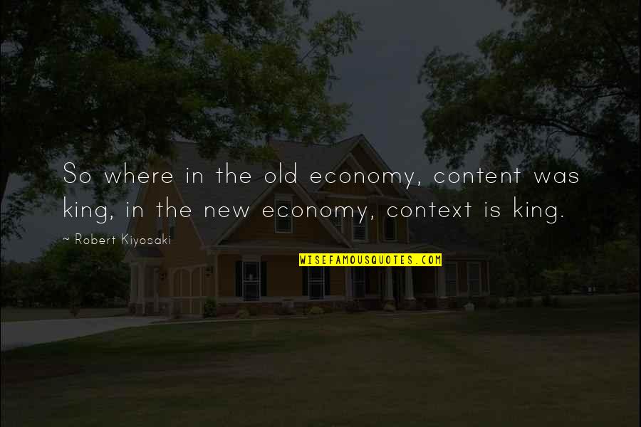 Racking Quotes By Robert Kiyosaki: So where in the old economy, content was