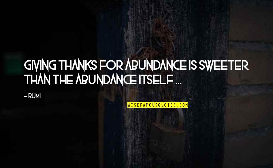 Racq House And Contents Insurance Quote Quotes By Rumi: Giving thanks for abundance is sweeter than the