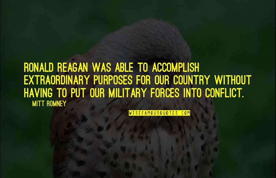 Racq Insurance Quotes By Mitt Romney: Ronald Reagan was able to accomplish extraordinary purposes