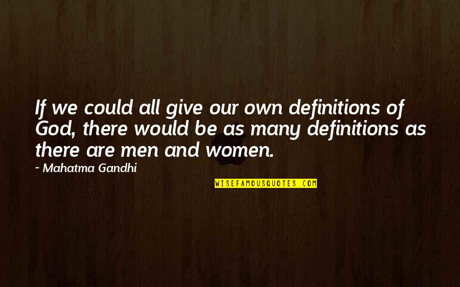 Racquets Rabbit Quotes By Mahatma Gandhi: If we could all give our own definitions Racquets Rabbit Quotes By Mahatma Gandhi: If we could all give our own definitions