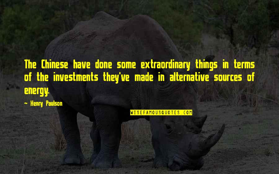 Ractopamine Free Quotes By Henry Paulson: The Chinese have done some extraordinary things in