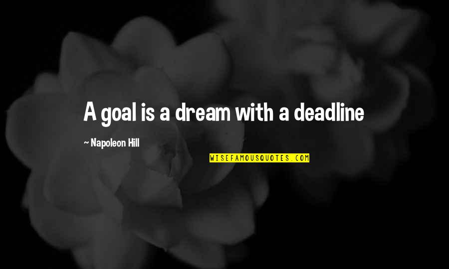 Rad Chkov Abecedario De P Lvora Quotes By Napoleon Hill: A goal is a dream with a deadline