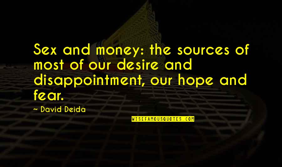 Radagast Staff Quotes By David Deida: Sex and money: the sources of most of