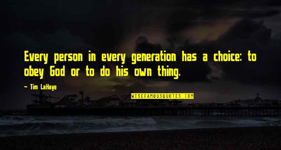 Radakovich Bellingham Quotes By Tim LaHaye: Every person in every generation has a choice: