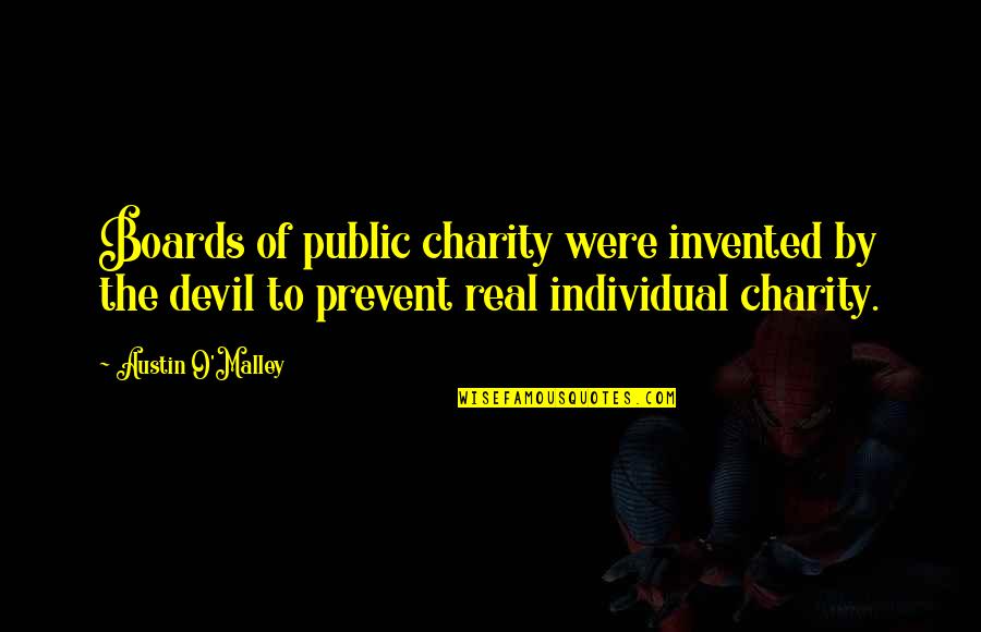 Radd Quotes By Austin O'Malley: Boards of public charity were invented by the