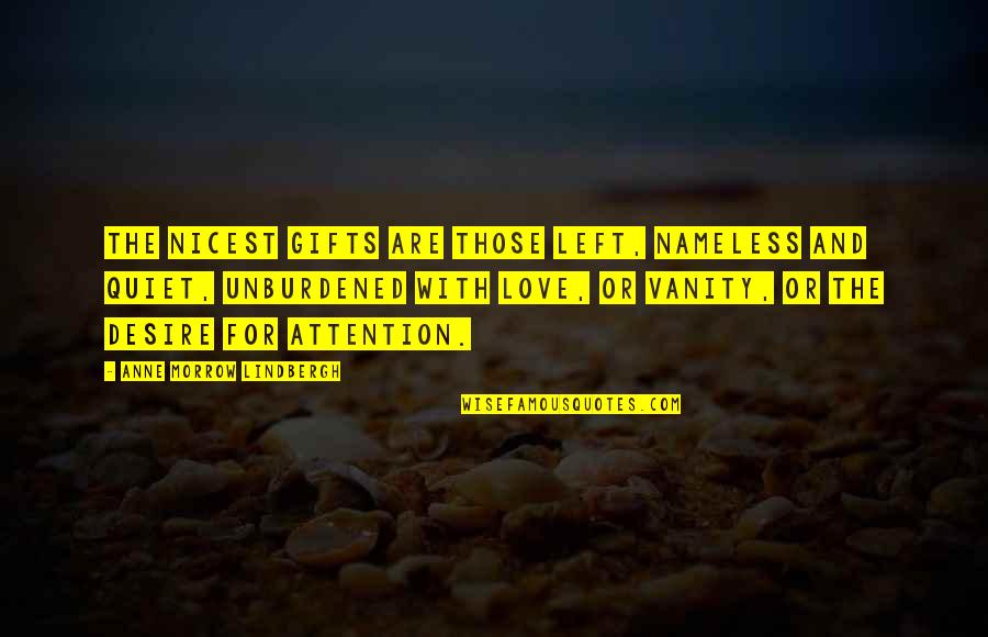 Radebaugh Quotes By Anne Morrow Lindbergh: The nicest gifts are those left, nameless and Radebaugh Quotes By Anne Morrow Lindbergh: The nicest gifts are those left, nameless and