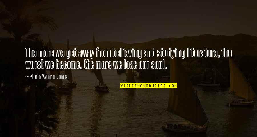 Radeberger Pilsner Quotes By Shane Warren Jones: The more we get away from believing and Radeberger Pilsner Quotes By Shane Warren Jones: The more we get away from believing and