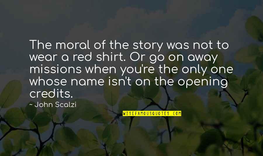 Rademaker Hudson Quotes By John Scalzi: The moral of the story was not to Rademaker Hudson Quotes By John Scalzi: The moral of the story was not to