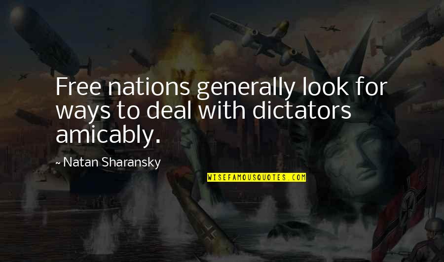 Radenaco Quotes By Natan Sharansky: Free nations generally look for ways to deal Radenaco Quotes By Natan Sharansky: Free nations generally look for ways to deal