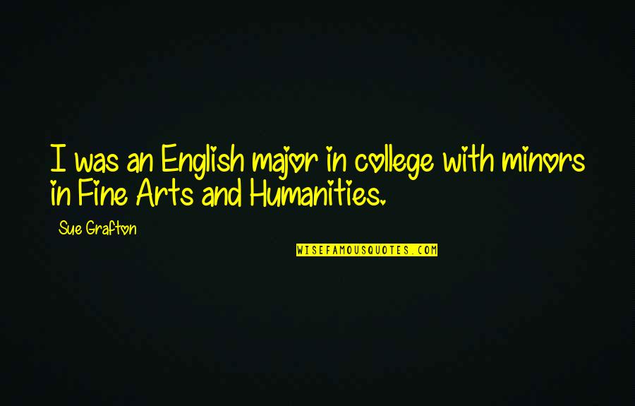 Radenaco Quotes By Sue Grafton: I was an English major in college with