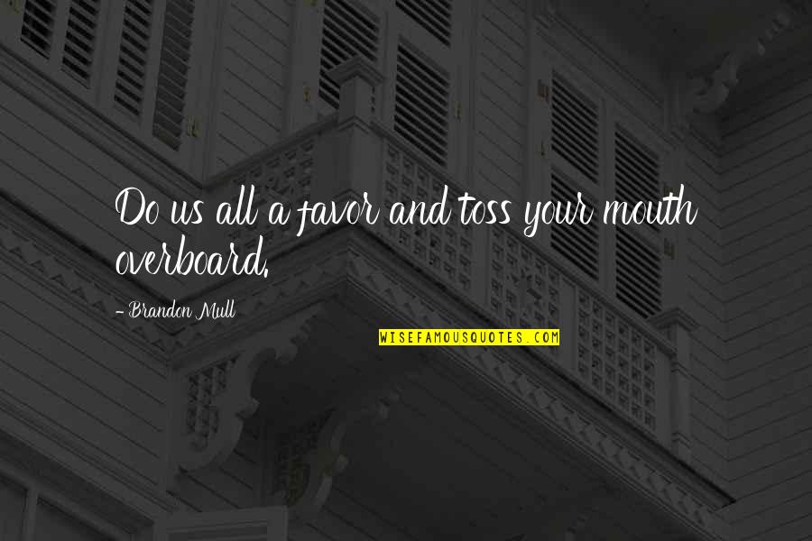 Radharaman Serial In Colours Quotes By Brandon Mull: Do us all a favor and toss your Radharaman Serial In Colours Quotes By Brandon Mull: Do us all a favor and toss your