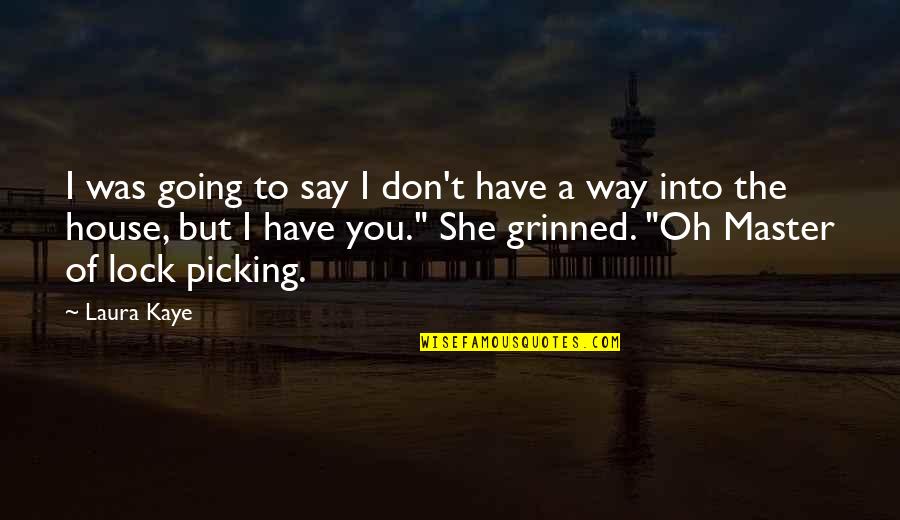 Radharaman Serial In Colours Quotes By Laura Kaye: I was going to say I don't have Radharaman Serial In Colours Quotes By Laura Kaye: I was going to say I don't have