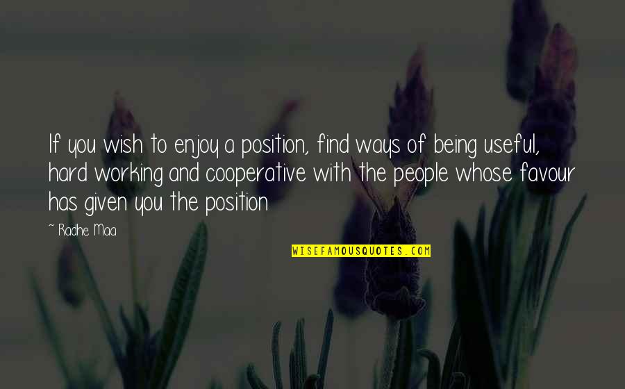 Radhe Guru Maa Quotes By Radhe Maa: If you wish to enjoy a position, find