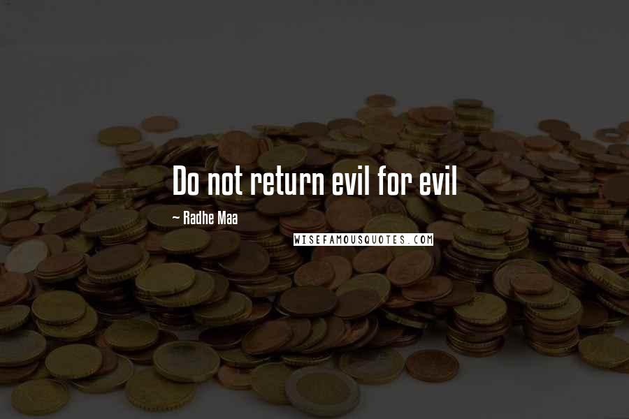 Radhe Maa quotes: Do not return evil for evil