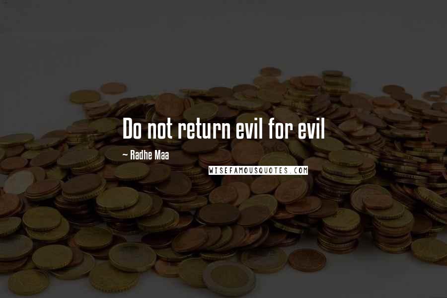 Radhe Maa quotes: Do not return evil for evil