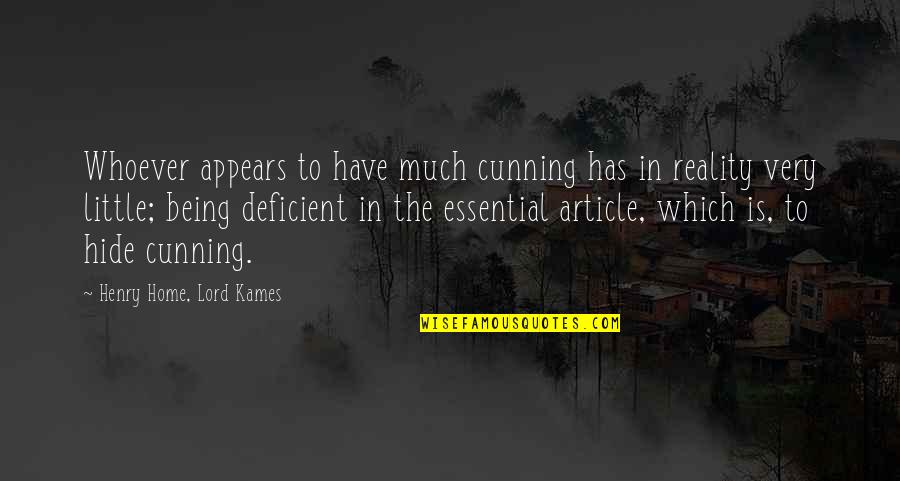 Radhia Sukari Quotes By Henry Home, Lord Kames: Whoever appears to have much cunning has in