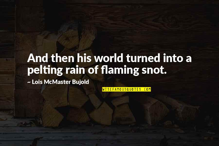 Radials Quotes By Lois McMaster Bujold: And then his world turned into a pelting Radials Quotes By Lois McMaster Bujold: And then his world turned into a pelting