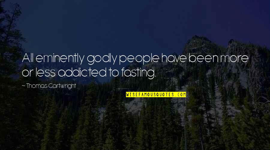 Radiance Spa Quotes By Thomas Cartwright: All eminently godly people have been more or Radiance Spa Quotes By Thomas Cartwright: All eminently godly people have been more or