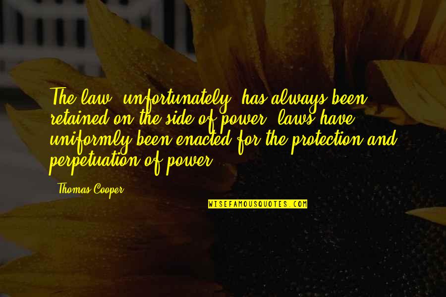 Radiance Spa Quotes By Thomas Cooper: The law, unfortunately, has always been retained on Radiance Spa Quotes By Thomas Cooper: The law, unfortunately, has always been retained on