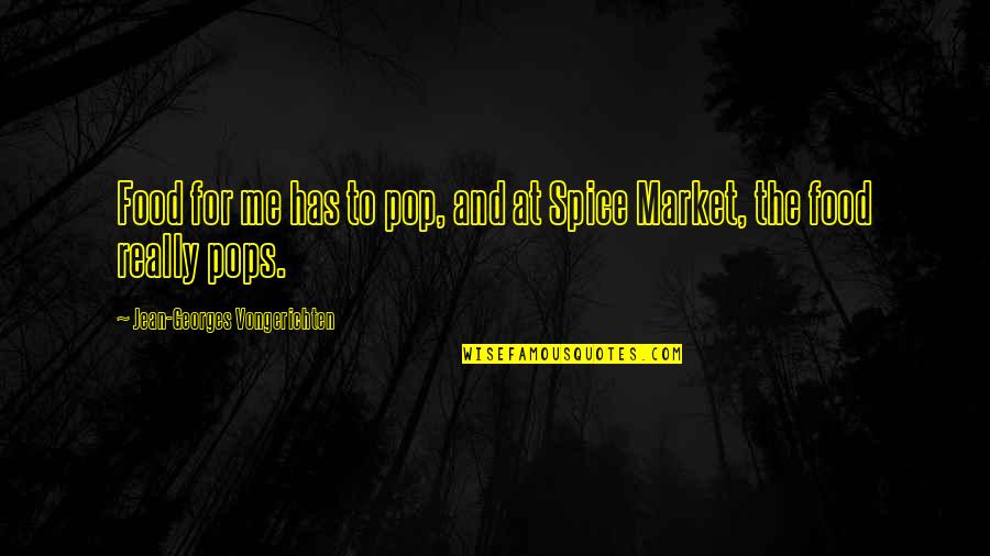 Radiancesupport Quotes By Jean-Georges Vongerichten: Food for me has to pop, and at Radiancesupport Quotes By Jean-Georges Vongerichten: Food for me has to pop, and at