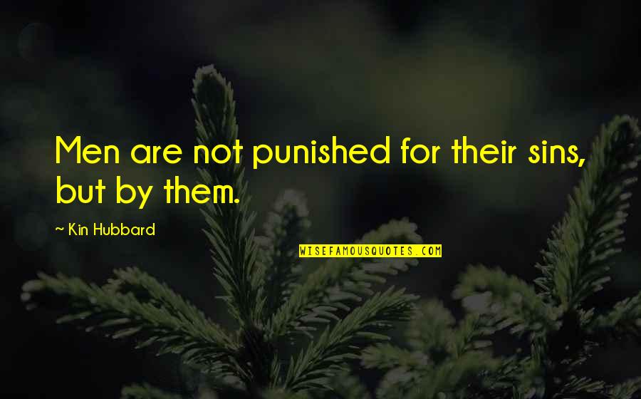 Radiant Beauty Quotes By Kin Hubbard: Men are not punished for their sins, but