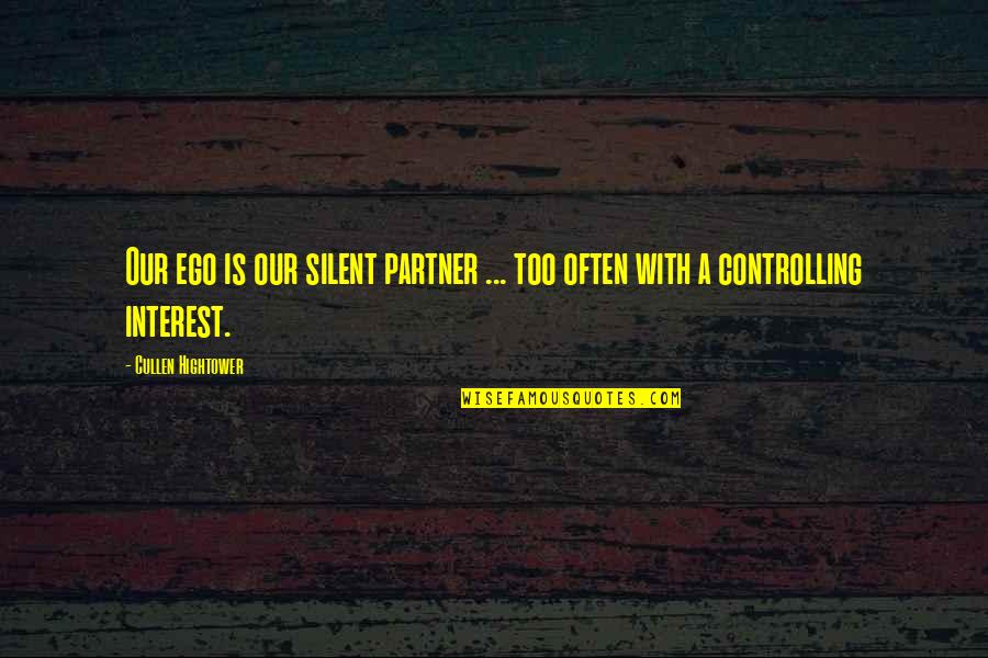 Radiant Smile Quotes By Cullen Hightower: Our ego is our silent partner ... too