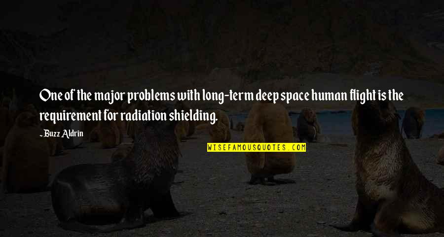 Radiation Quotes By Buzz Aldrin: One of the major problems with long-term deep