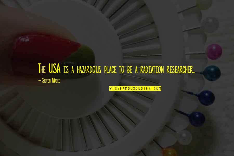 Radiation Quotes By Steven Magee: The USA is a hazardous place to be