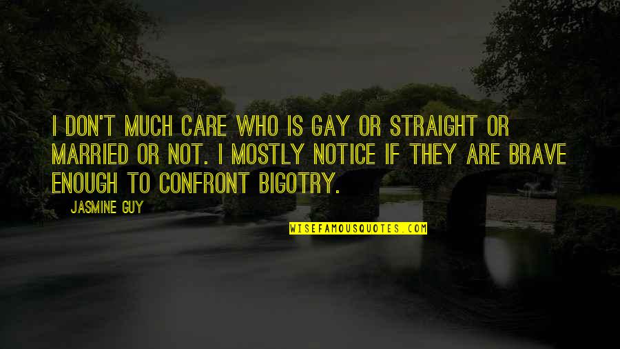 Radicalmente En Quotes By Jasmine Guy: I don't much care who is gay or Radicalmente En Quotes By Jasmine Guy: I don't much care who is gay or