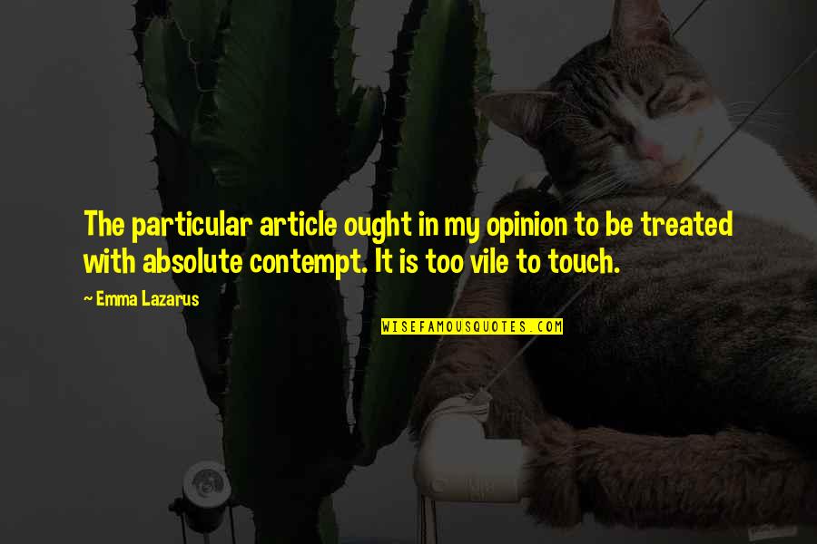Radice Cubica Quotes By Emma Lazarus: The particular article ought in my opinion to Radice Cubica Quotes By Emma Lazarus: The particular article ought in my opinion to