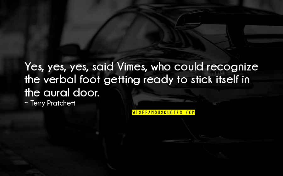 Radice Cubica Quotes By Terry Pratchett: Yes, yes, yes, said Vimes, who could recognize Radice Cubica Quotes By Terry Pratchett: Yes, yes, yes, said Vimes, who could recognize