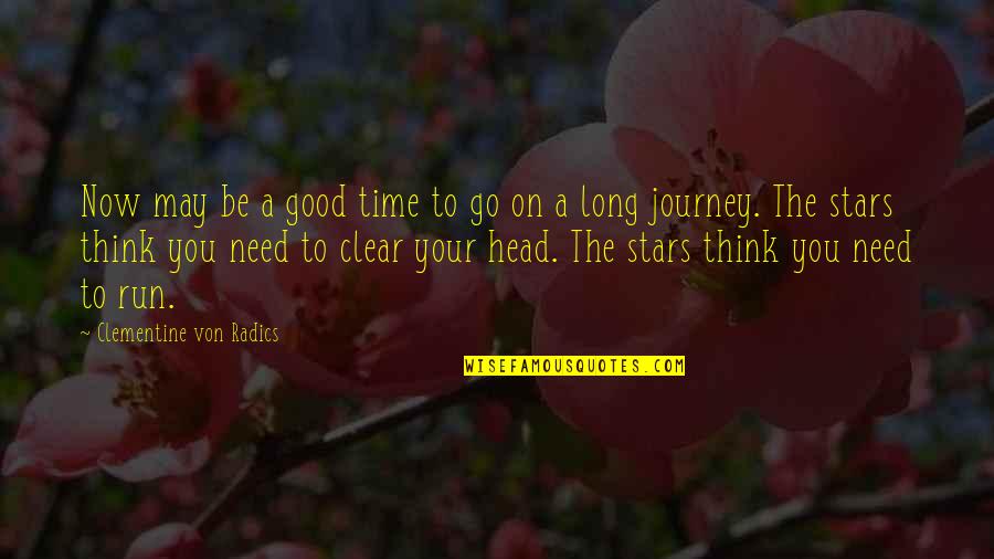 Radics Quotes By Clementine Von Radics: Now may be a good time to go