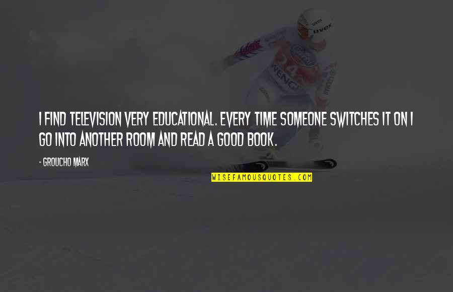 Radiesse Vs Juvederm Quotes By Groucho Marx: I find television very educational. Every time someone Radiesse Vs Juvederm Quotes By Groucho Marx: I find television very educational. Every time someone