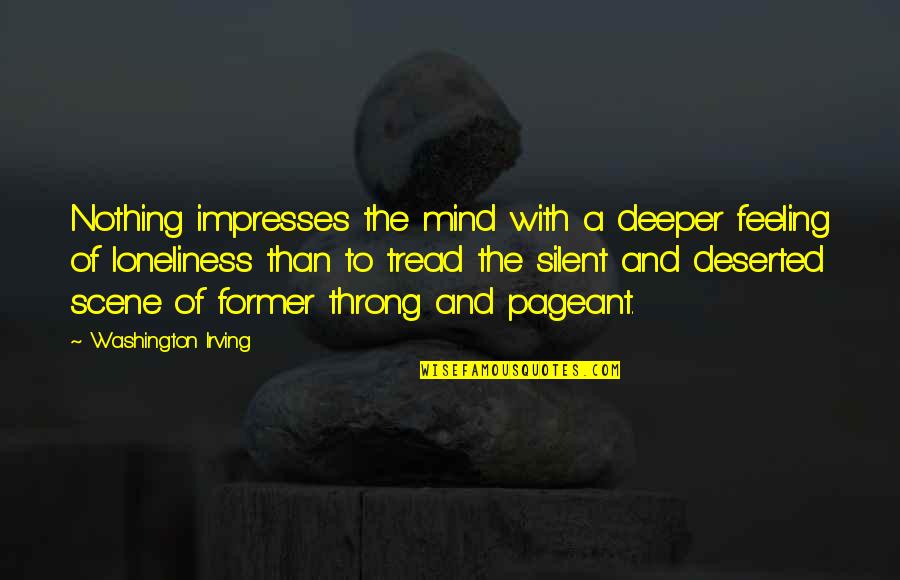 Radilex Quotes By Washington Irving: Nothing impresses the mind with a deeper feeling Radilex Quotes By Washington Irving: Nothing impresses the mind with a deeper feeling