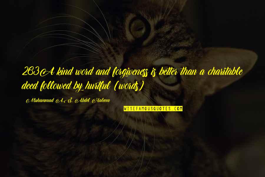 Radinsky Stacey Quotes By Muhammad A.S. Abdel Haleem: 263A kind word and forgiveness is better than