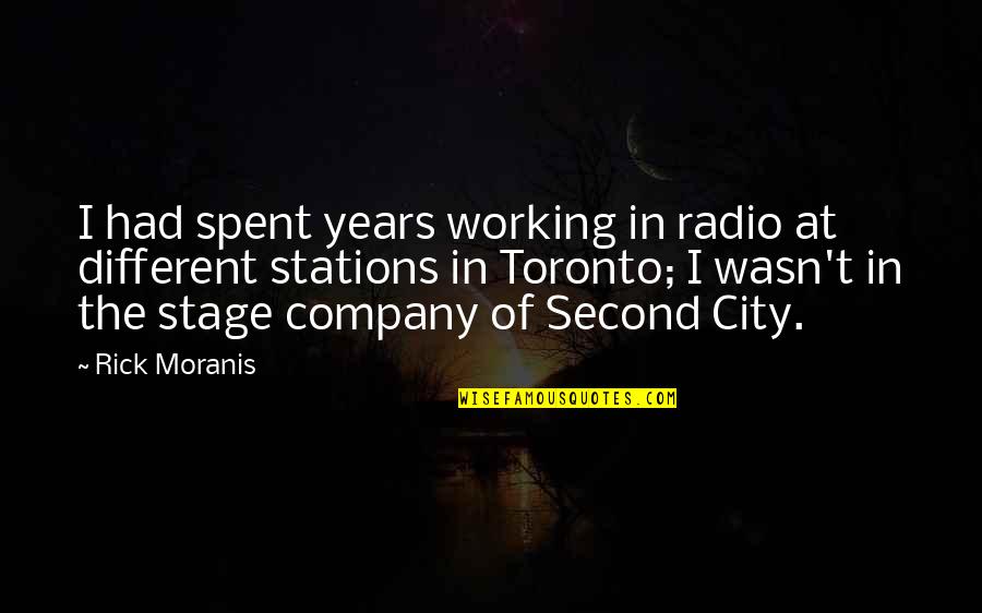 Radio City Quotes By Rick Moranis: I had spent years working in radio at Radio City Quotes By Rick Moranis: I had spent years working in radio at