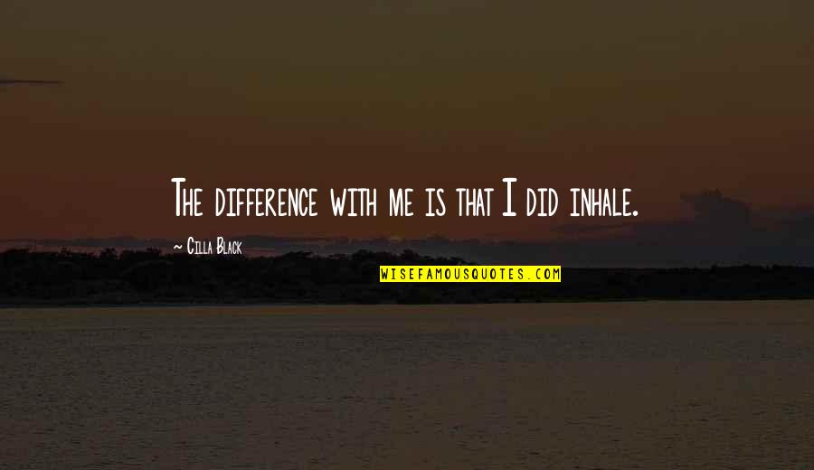 Radio Mirchi Quotes By Cilla Black: The difference with me is that I did Radio Mirchi Quotes By Cilla Black: The difference with me is that I did