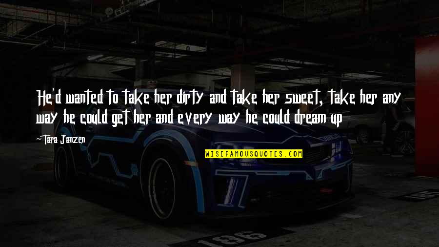 Radio Philharmonie Quotes By Tara Janzen: He'd wanted to take her dirty and take Radio Philharmonie Quotes By Tara Janzen: He'd wanted to take her dirty and take