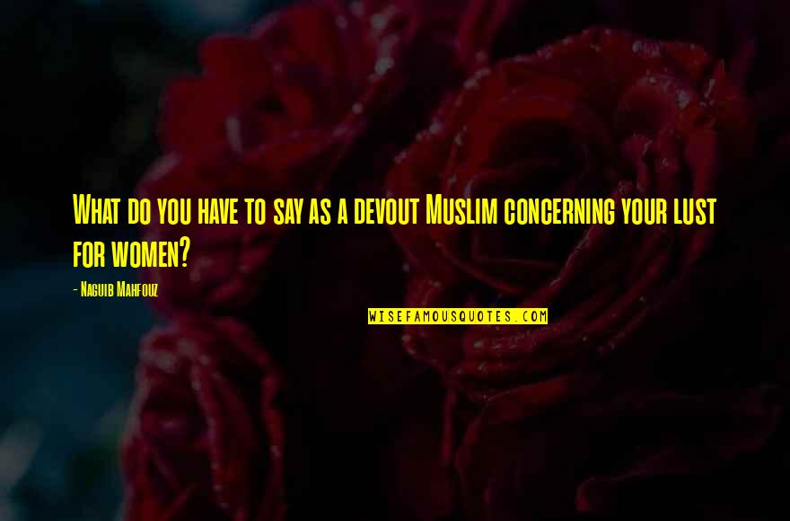 Radio Rebel Quotes By Naguib Mahfouz: What do you have to say as a
