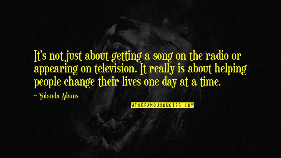 Radio Song Quotes By Yolanda Adams: It's not just about getting a song on Radio Song Quotes By Yolanda Adams: It's not just about getting a song on