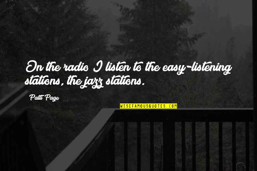 Radio Stations Quotes By Patti Page: On the radio I listen to the easy-listening