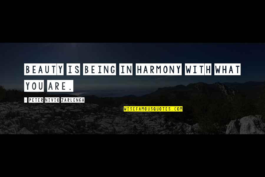Radioiodine Side Quotes By Peter Nivio Zarlenga: Beauty is being in harmony with what you