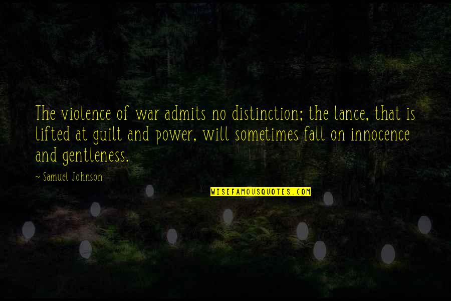 Radiology Tech Week Quotes By Samuel Johnson: The violence of war admits no distinction; the Radiology Tech Week Quotes By Samuel Johnson: The violence of war admits no distinction; the