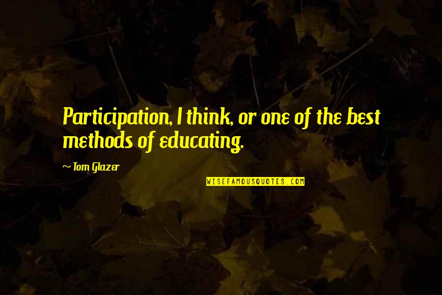 Radioshack Quotes By Tom Glazer: Participation, I think, or one of the best
