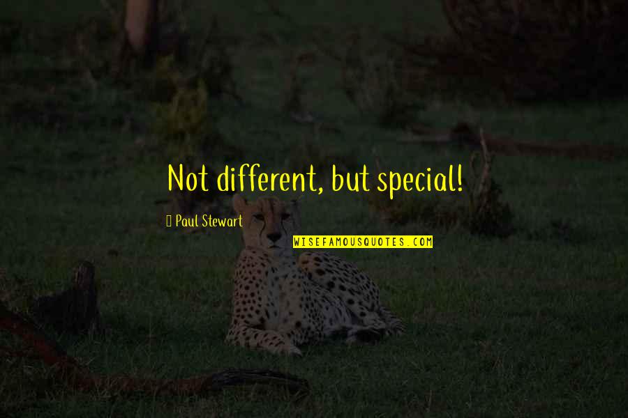 Radisics Quotes By Paul Stewart: Not different, but special! Radisics Quotes By Paul Stewart: Not different, but special!