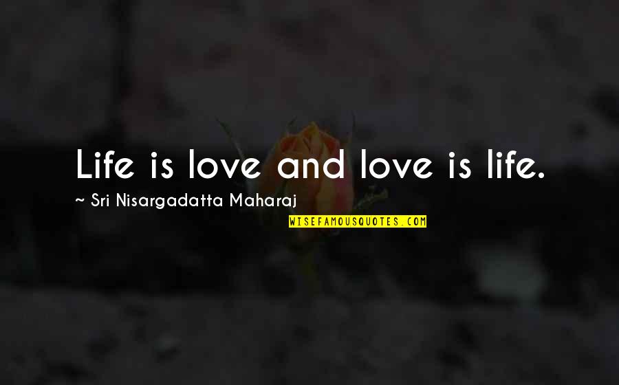 Radium Quotes By Sri Nisargadatta Maharaj: Life is love and love is life. Radium Quotes By Sri Nisargadatta Maharaj: Life is love and love is life.