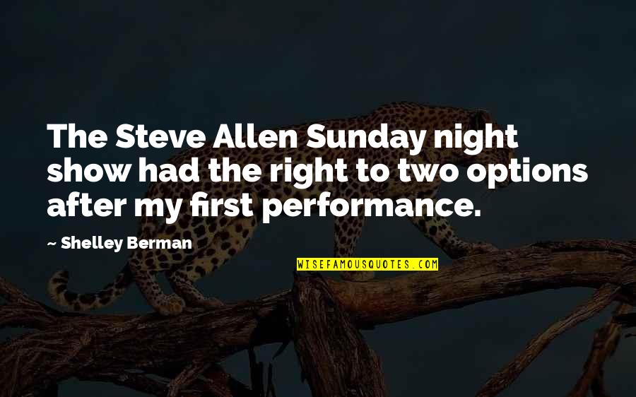Radojka Adzic Quotes By Shelley Berman: The Steve Allen Sunday night show had the