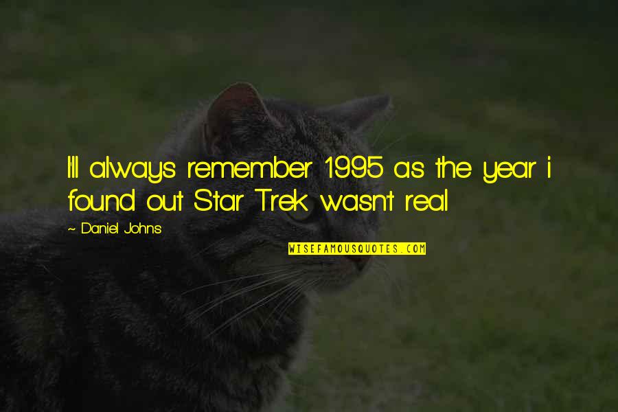 Radojkovic Apartmani Quotes By Daniel Johns: I'll always remember 1995 as the year i