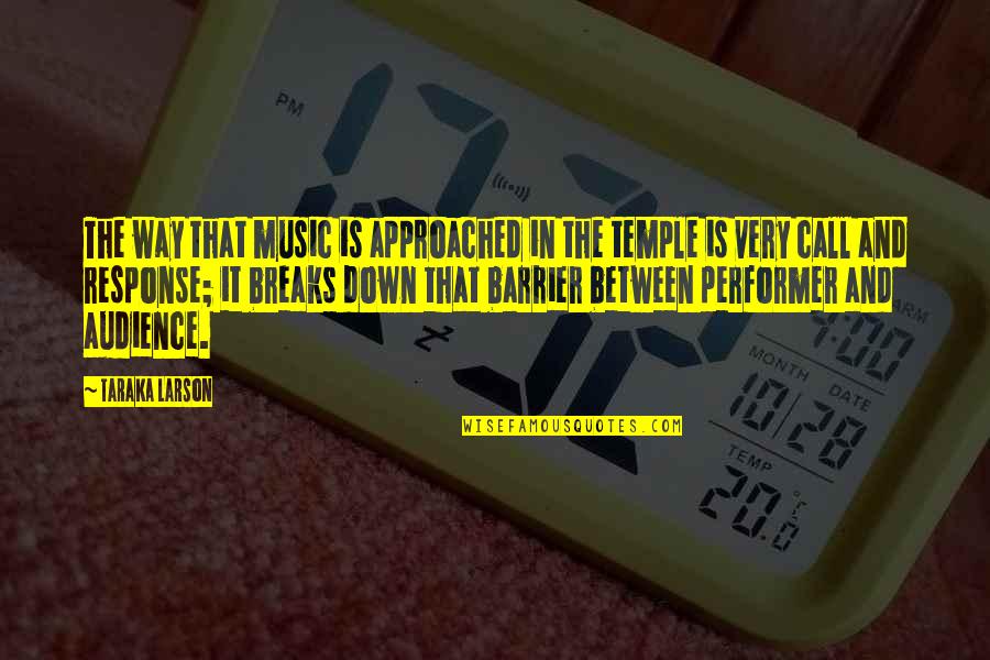 Radomila Karamisheva Quotes By Taraka Larson: The way that music is approached in the Radomila Karamisheva Quotes By Taraka Larson: The way that music is approached in the
